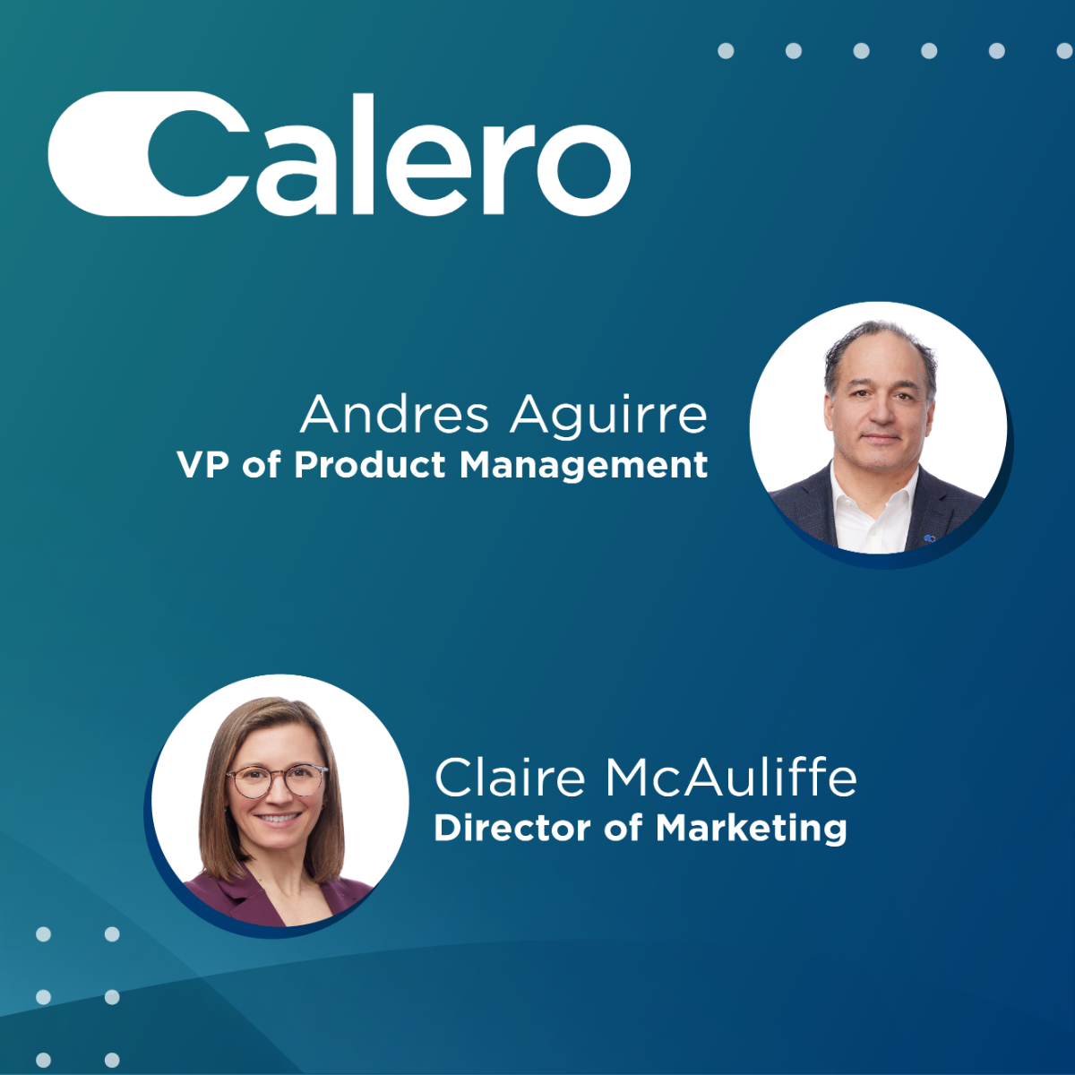 Calero promotes Andres Aguirre and Claire McAuliffe to Executive Team