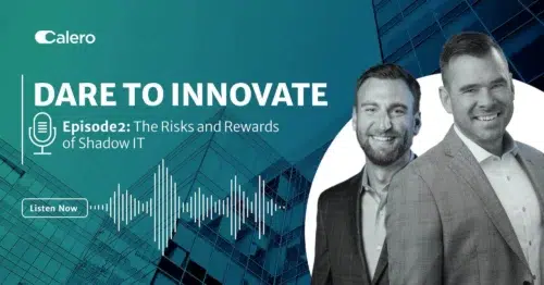 Calero Dare to Innovate - Episode 2 - The risks and rewards of shadow IT